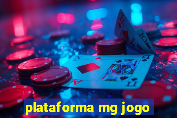 plataforma mg jogo